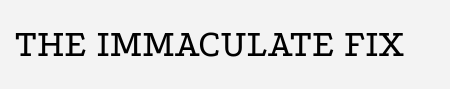 The Immaculate Fix